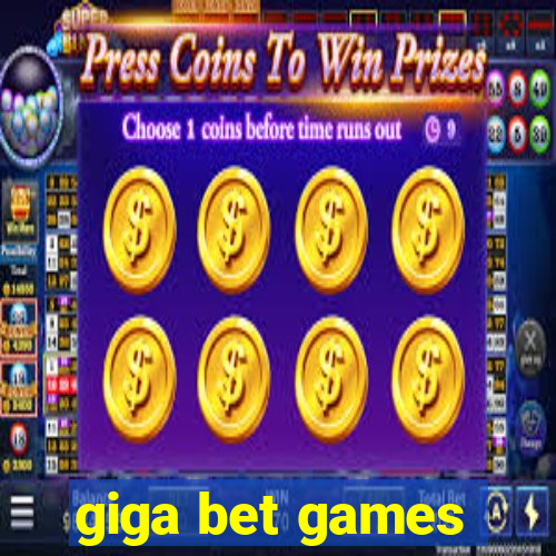 giga bet games